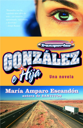 Transportes González e hija / González & Daughter Trucking Co. Paperback by María Amparo Escandón
