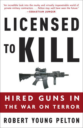 Licensed to Kill Paperback by Robert Young Pelton