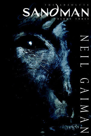 Absolute Sandman Volume Three Hardcover by Neil Gaiman, various