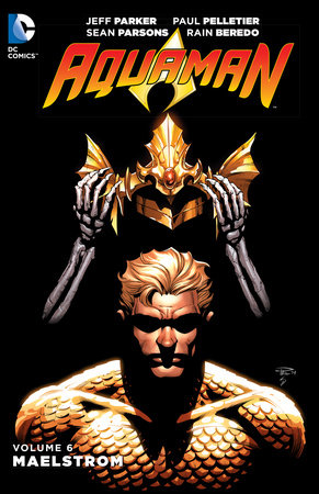 Aquaman Vol. 6: Maelstrom Paperback by Jeff Parker