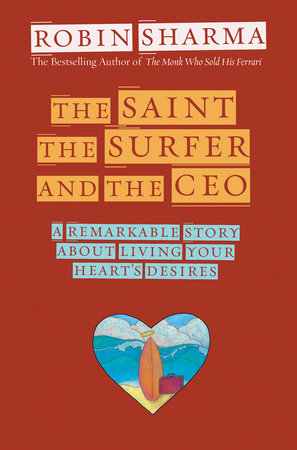 The Saint, the Surfer, and the CEO Paperback by Robin Sharma