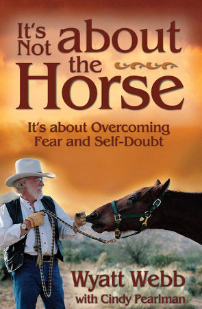 It's Not About the Horse Paperback by Wyatt Webb