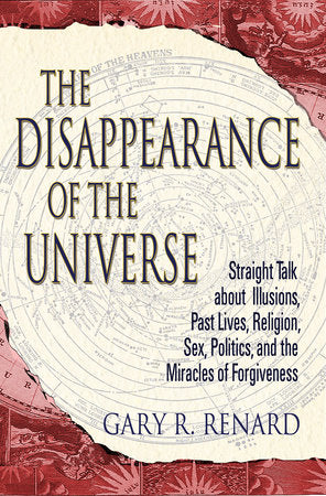 The Disappearance of the Universe Paperback by Gary R. Renard