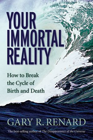 Your Immortal Reality Paperback by Gary R. Renard