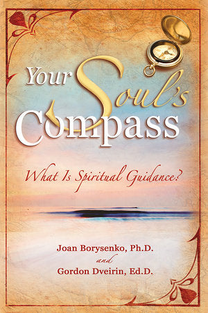 Your Soul's Compass Paperback by Joan Z. Borysenko, Ph.D.