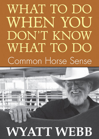 What To Do When You Don't Know What To Do Paperback by Wyatt Webb