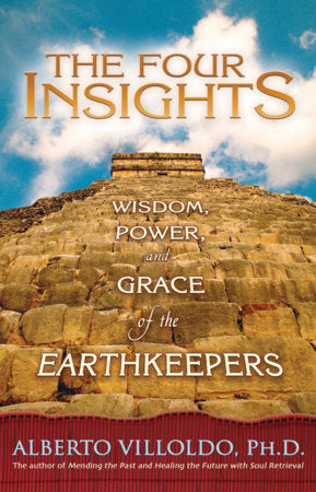 The Four Insights Paperback by Alberto Villoldo, Ph.D.