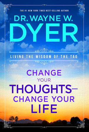 Change Your Thoughts - Change Your Life Paperback by Dr. Wayne W. Dyer