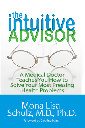 The Intuitive Advisor Paperback by Mona Lisa Schulz, M.D., Ph.D.