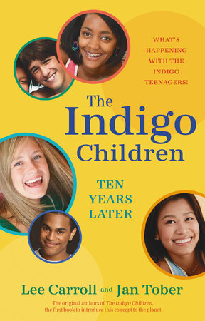 The Indigo Children Ten Years Later Paperback by Lee Carroll and Jan Tober