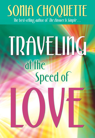 Traveling at the Speed of Love Paperback by Sonia Choquette