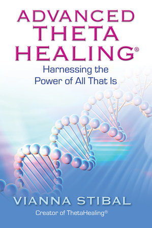 Advanced ThetaHealing Paperback by Vianna Stibal