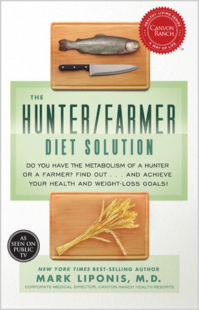 The Hunter/Farmer Diet Solution Paperback by Mark Liponis, M.D.