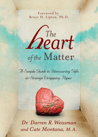 The Heart of the Matter Paperback by Dr. Darren R. Weissman and Cate Montana, M.A.