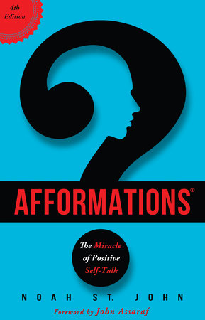 Afformations® Paperback by Noah St. John, Foreword by John Assaraf