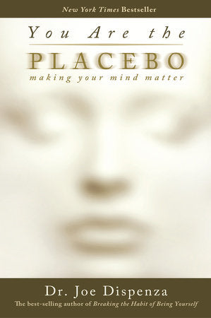 You Are the Placebo Paperback by Dr. Joe Dispenza