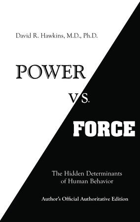 Power vs. Force Paperback by David R. Hawkins, M.D. Ph.D.