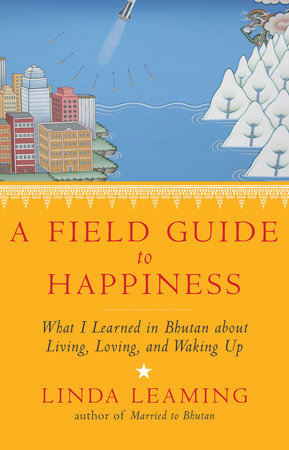 A Field Guide to Happiness Paperback by Linda Leaming