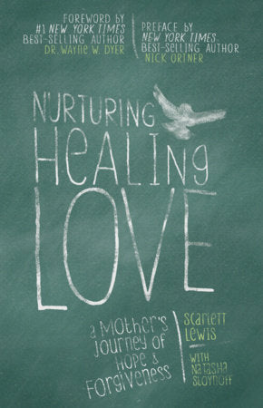 Nurturing Healing Love Paperback by Scarlett Lewis with Natasha Stoynoff