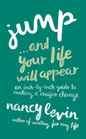 Jump...And Your Life Will Appear Paperback by Nancy Levin