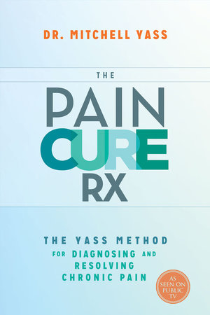 The Pain Cure Rx Paperback by Dr. Mitchell Yass