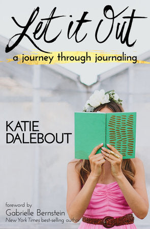 Let It Out Paperback by Katie Dalebout