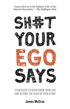 Sh#t Your Ego Says Paperback by James McCrae