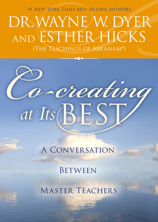 Co-creating at Its Best Paperback by Dr. Wayne W. Dyer and Esther Hicks