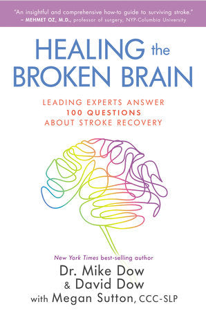 Healing the Broken Brain Paperback by Dr. Mike Dow and David Dow with Megan Sutton, CCC-SLP