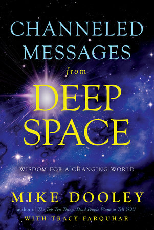 Channeled Messages from Deep Space Paperback by Mike Dooley and Tracy Farquhar