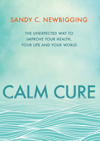 Calm Cure Paperback by Sandy C. Newbigging