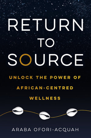 Return to Source Paperback by Araba Ofori-Acquah