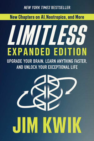 Limitless Expanded Edition: Upgrade Your Brain, Learn Anything Faster, and Unlock Your Exceptional Life Hardcover by Jim Kwik