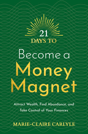 21 Days to Become a Money Magnet Paperback by Marie-Claire Carlyle