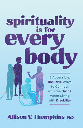Spirituality Is for Every Body Paperback by Allison V. Thompkins, Ph.D.