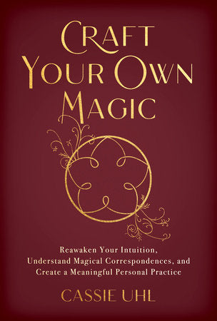 Craft Your Own Magic Paperback by Cassie Uhl