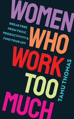 Women Who Work Too Much Paperback by Tamu Thomas