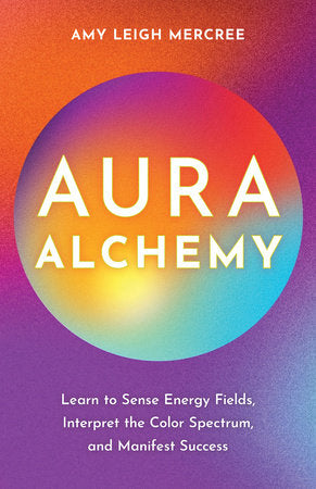 Aura Alchemy Paperback by Amy Leigh Mercree