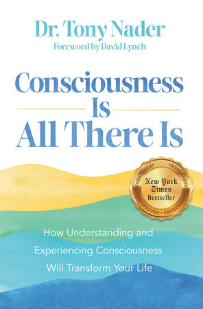 Consciousness Is All There Is Paperback by Dr. Tony Nader