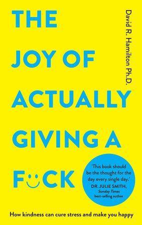 The Joy of Actually Giving a F*ck Paperback by David R. Hamilton PhD