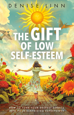 The Gift of Low Self-Esteem Paperback by Denise Linn