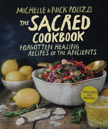 The Sacred Cookbook Paperback by Nick Polizzi and Michelle Polizzi
