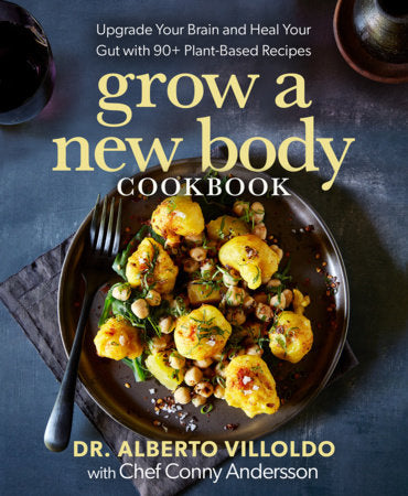 Grow a New Body Cookbook Paperback by Alberto Villoldo and Conny Andersson