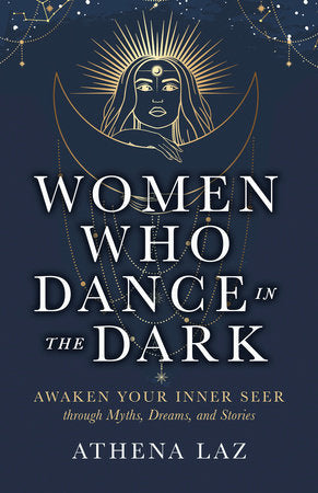 Women Who Dance in the Dark Paperback by Athena Laz