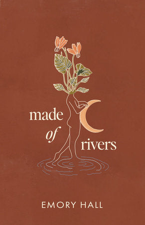 Made of Rivers [Revised & Expanded] Paperback by Emory Hall