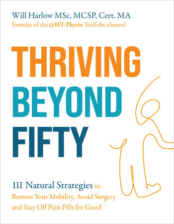 Thriving Beyond Fifty (Expanded Edition) Paperback by Will Harlow BSc, MSc, MCSP, Cert. MA