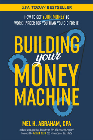 Building Your Money Machine Paperback by Mel H. Abraham