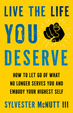 Live the Life You Deserve TR by Sylvester McNutt III