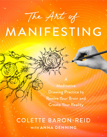The Art of Manifesting Paperback by Colette Baron-Reid with Anna Denning