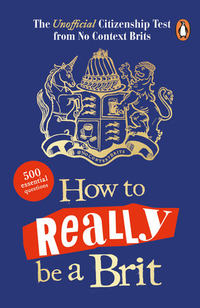 How to Really be a Brit Paperback by NoContextBrits